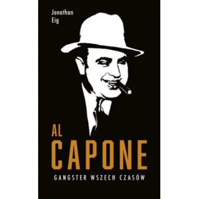 Al Capone. Gangster wszech czas�w - Jonathan Eig