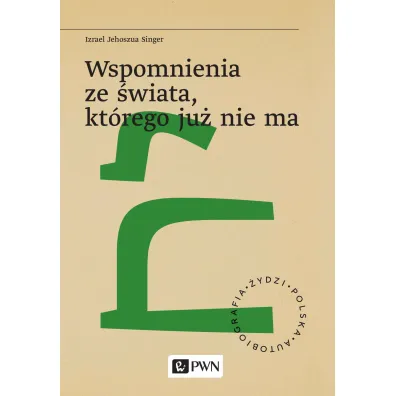 Wspomnienia ze �wiata, kt�rego ju� nie ma - Izrael Jehoszua Singer