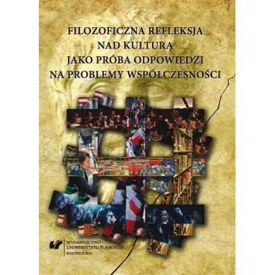 Filozoficzna refleksja nad kultur� jako pr�ba odpowiedzi na problemy wsp�czesno�ci - S�awomira Rucha�a, Jadwiga Gazda