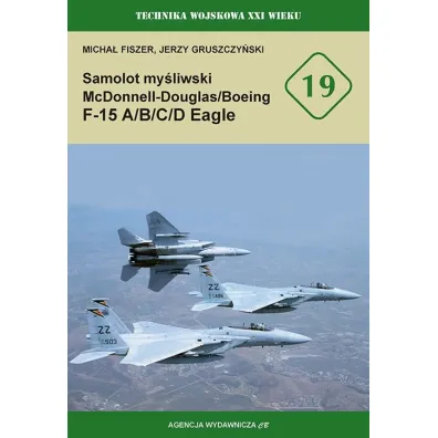 Samolot mysliwski McDonnell Douglas/Boeing F-15 A/B/C/D Eagle - Jerzy Gruszczy�ski, Micha� Fiszer