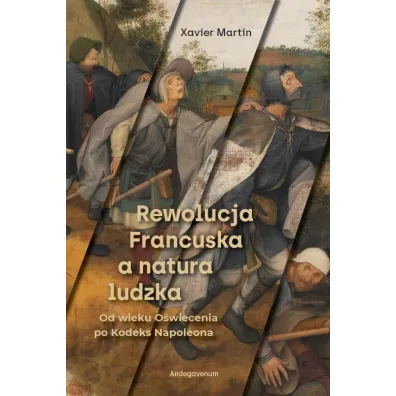 Rewolucja Francuska a natura ludzka - Martin Xavier