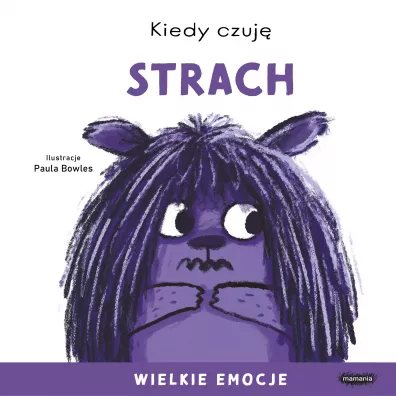 Kiedy czuj� strach. Wielkie emocje