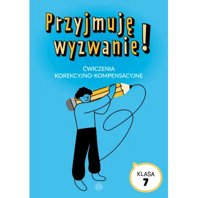 Przyjmuj� wyzwanie! Klasa 7 �wiczenia korekcyjno kompensacyjne