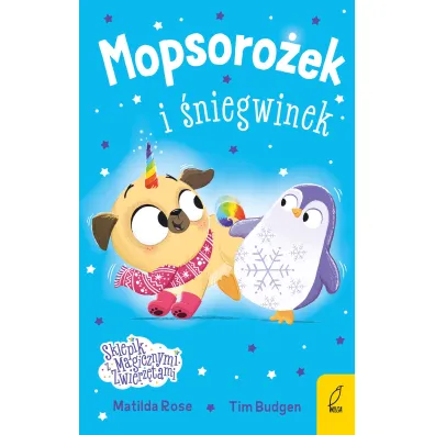 Sklepik z magicznymi zwierz�tami. Mopsoro�ek i �niegwinek - Matilda Rose