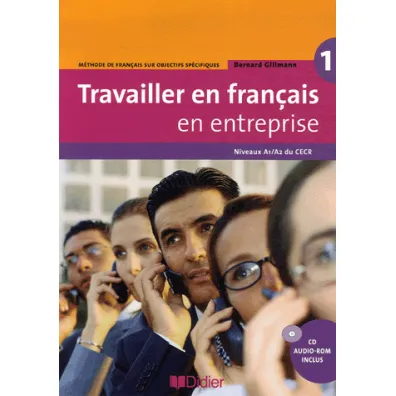 Travailler en francais... podr�cznik A1/A2 - Bernard Gillmann