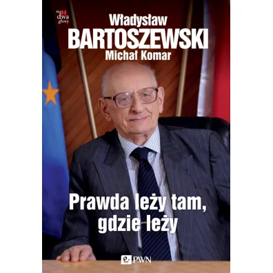 Prawda le�y tam gdzie le�y - Micha� Komar, W�adys�aw Bartoszewski