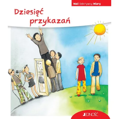 Dziesi�� przykaza�. Seria Mali Odkrywcy Wiary