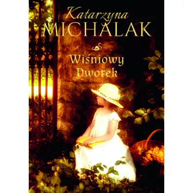 Winiowy dworek. Trylogia Jaboniowa. Tom 1 - Katarzyna Michalak