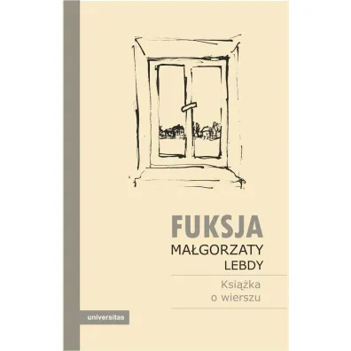 Fuksja Ma�gorzaty Lebdy. Ksi��ka o wierszu