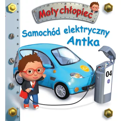 Samochd elektryczny Antka. May chopiec - Emilie Beaumont, Nathalie Belineau, Alexis Nesme