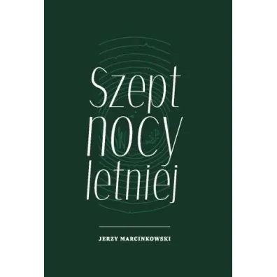 Szept nocy letniej - Jerzy  Marcinkowski