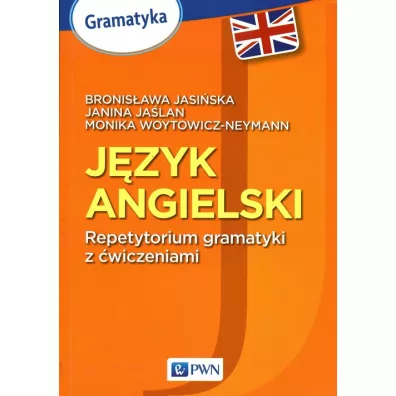 J�zyk angielski. Repetytorium gramatyki z �wiczeniami - Bronis�awa Jasi�ska, Janina Ja�lan, Monika Woytowicz-Neyman