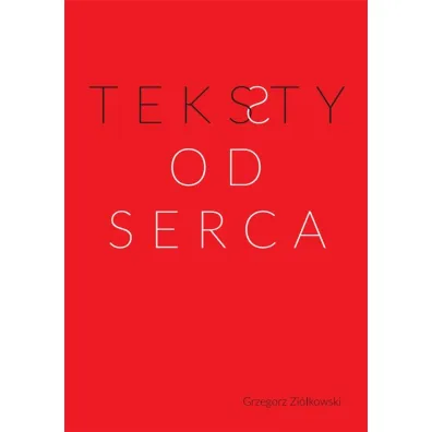 Teksty od serca - Grzegorz Zi�kowski