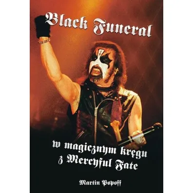 Black Funeral. W magicznym kr�gu z Mercyful Fate - Martin Popoff