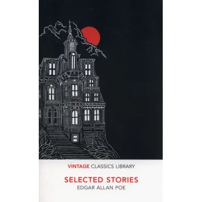 Selected Stories. Vintage Classics Library - Edgar Allan Poe
