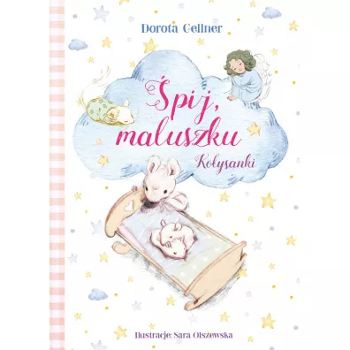 �pij, maluszku. Ko�ysanki - Dorota Gellner, Sara  Olszewska