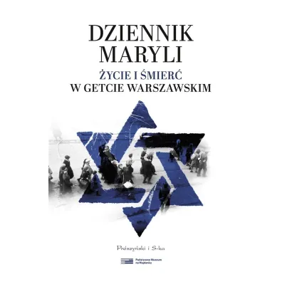 Dziennik Maryli. �ycie i �mier� w Getcie Warszawskim - Maryla