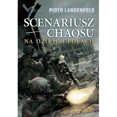 Scenariusz chaosu. Na dzikich polach - Piotr Langenfeld