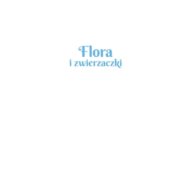 Flora i zwierzaczki