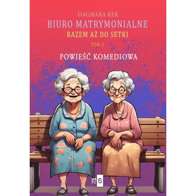 Biuro matrymonialne T.2 Razem a� do setki - Dagmara Rek