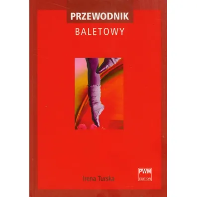 Przewodnik baletowy - Irena Turska
