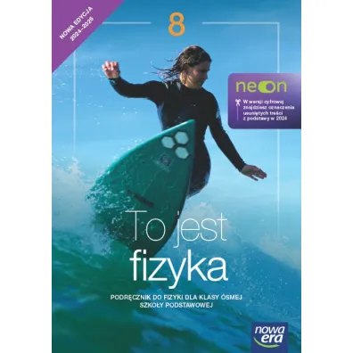 To jest fizyka 8. Podr�cznik do fizyki dla klasy �smej szko�y podstawowej - Marcin Braun, Weronika �liwa