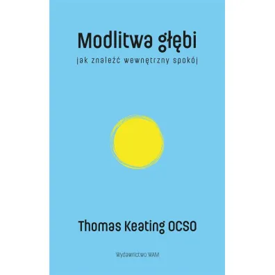 Modlitwa g��bi Jak znale�� wewn�trzny spok�j - Thomas Keating