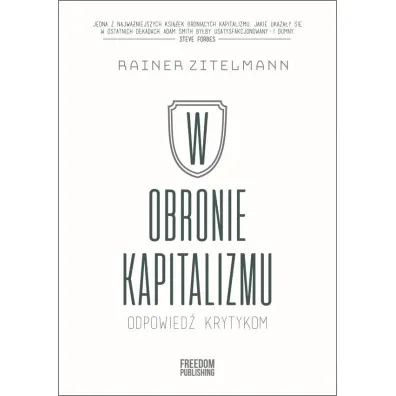 W obronie kapitalizmu. Odpowied� krytykom - Rainer  Zitelmann