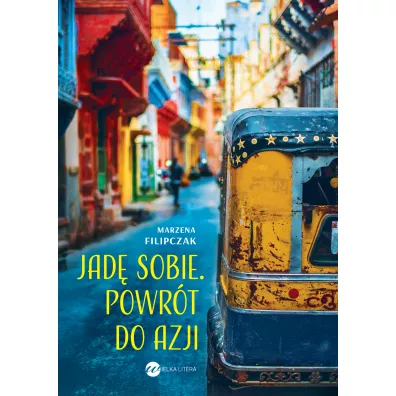 Jad sobie. Powrt do Azji - Marzena Filipczak