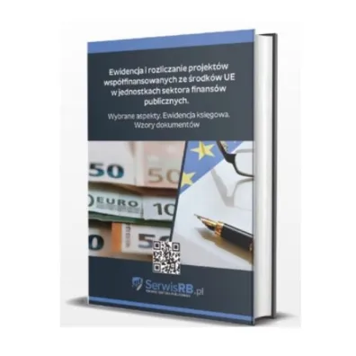 Ewidencja i rozliczanie projekt�w wsp�finansowanych ze �rodk�w UE w jednostkach sektora finans�w publicznych. Wybrane aspekty. Ewidencja ksi�gowa. Wzory dokument�w - Marta  Banach