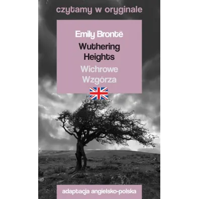Wuthering Heights / Wichrowe Wzg�rza. Czytamy w oryginale - Emily Bront�