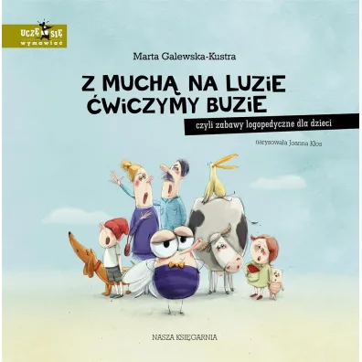 Z much� na luzie �wiczymy buzie, czyli zabawy logopedyczne dla dzieci