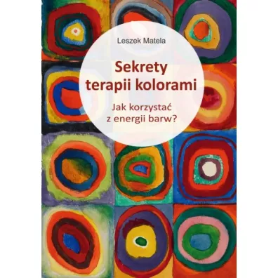 Sekrety terapii kolorami - Leszek Matela