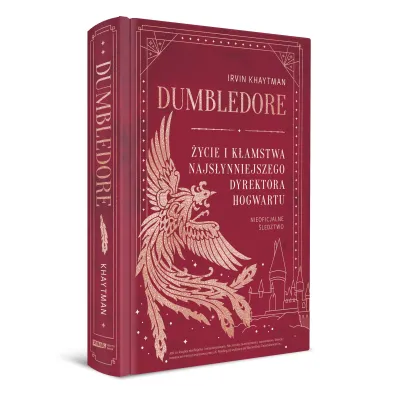 Dumbledore. �ycie i k�amstwa najs�ynniejszego dyrektora Hogwartu