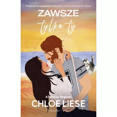 Zawsze tylko ty. Seria Bracia Bergman. Tom 2 - Chloe Liese