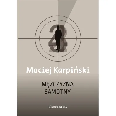 M�czyzna samotny - Maciej Karpi�ski
