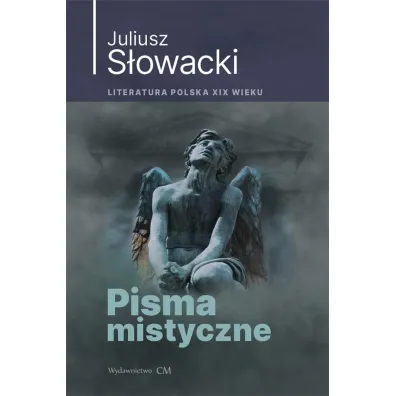 Pisma mistyczne - Juliusz S�owacki