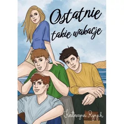 Ostatnie takie wakacje - Katarzyna Ryrych