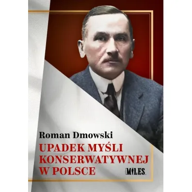 Upadek my�li konserwatywnej w Polsce - Roman Dmowski