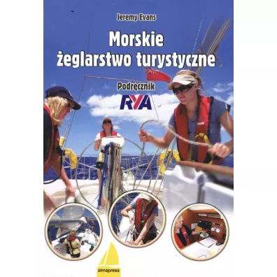 Morskie �eglarstwo turystyczne. Podr�cznik RYA - Jeremy Evans