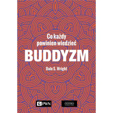 Buddyzm. Co ka�dy powinien wiedzie� - Wright S Dale