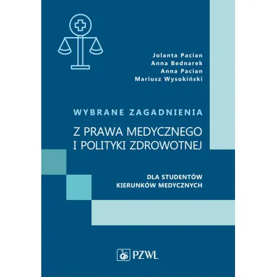 Wybrane zagadnienia z prawa medycznego i polityki zdrowotnej dla student�w kierunk�w medycznych