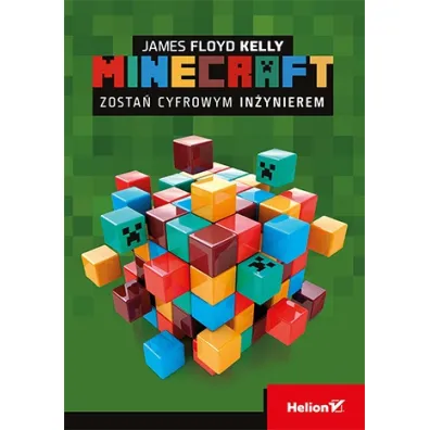 MINECRAFT ZOSTAN CYFROWYM INZYNIEREM * - James Floyd Kelly