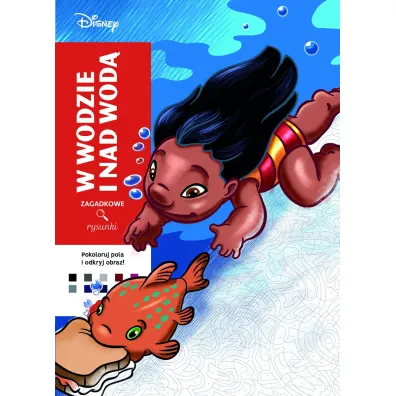 W wodzie i nad wod�. Disney. Zagadkowe rysunki. Kolorowanka antystresowa. Art therapy