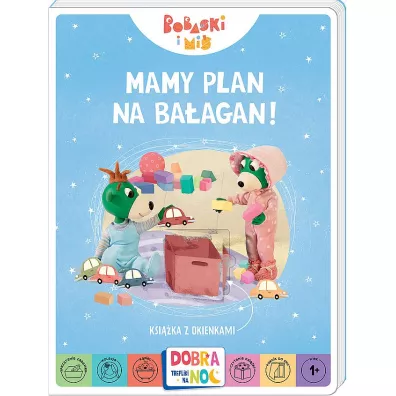 Mamy plan na ba�agan! Ksi��eczka  z okienkami. Bobaski i Mi�. Dobranoc, Trefliki na noc.