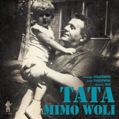 Tata mimo woli + CD - Jaros�aw Du�, Kazik Staszewski, Stanis�aw Staszewski