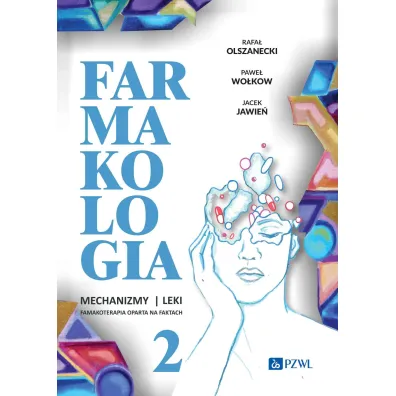 Farmakologia. Mechanizmy - leki - farmakoterapia oparta na faktach. Tom 2 - Jacek Jawie�, Pawe� Wo�kow, Rafa� Olszanecki