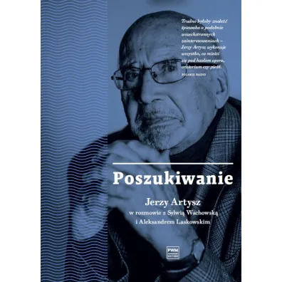 Poszukiwanie. Jerzy Artysz w rozmowie z Sylwi� Wachowsk� i Aleksandrem Laskowskim - Aleksander Laskowski, Sylwia  Wachowska
