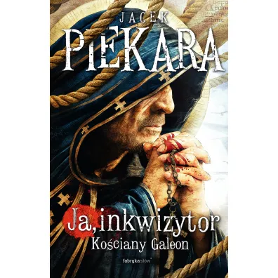Ja, inkwizytor. Ko�ciany galeon. Cykl o Mordimerze Madderdinie - Jacek Piekara
