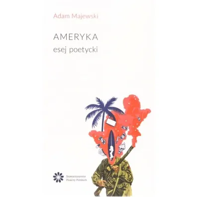 Ameryka. Esej poetycki - Adam Majewski